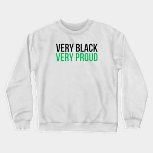 Very Black Very Proud Crewneck Sweatshirt